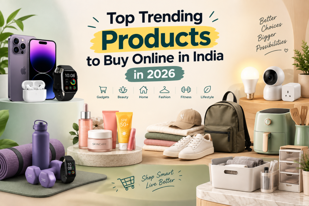 Featured image showing top trending products to buy online in India in 2026, including gadgets, beauty, home, fashion, fitness, and lifestyle products
